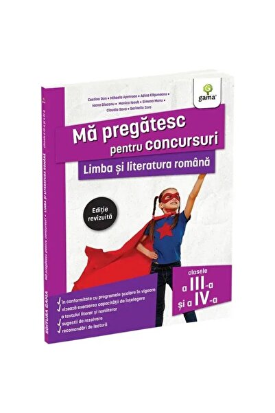 Gama Limba și literatura română pentru clasele a III-a și a IV-a. Ediție revi...