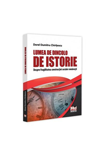 Pro Universitaria Lumea dincolo de istorie. Despre fragilitatea construcției ...