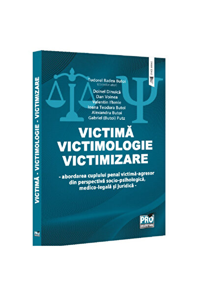 Pro Universitaria Victimă. Victimologie. Victimizare
