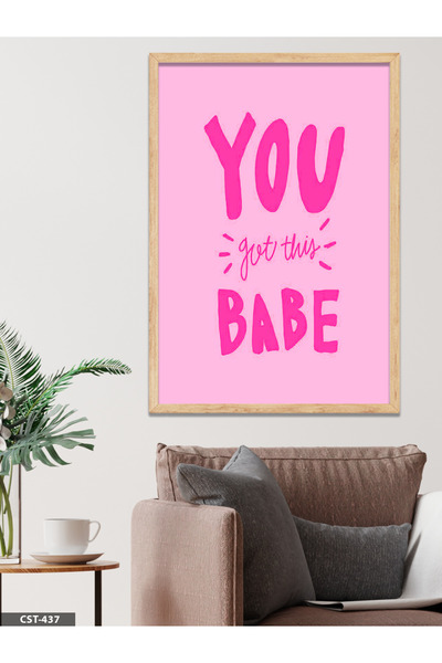 CeSht Slikarstvo "You Got This Babe" u jednom komadu sa drvenim okvirom