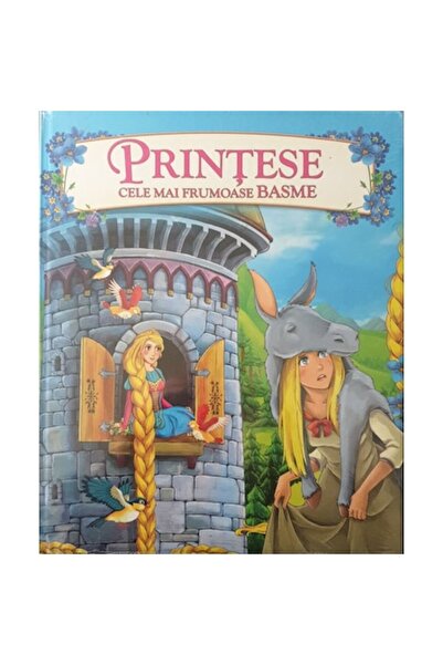 O-PRESS Printese cele mai frumoase basme - Rapunzel, Piele de magar, Rumpelstiltskin, Printesa din bobul de