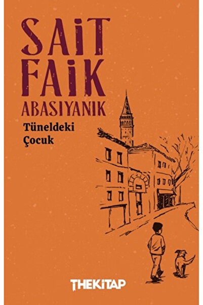 The Kitap Tüneldeki Çocuk / Sait Faik Abasıyanık / / 9786255700186