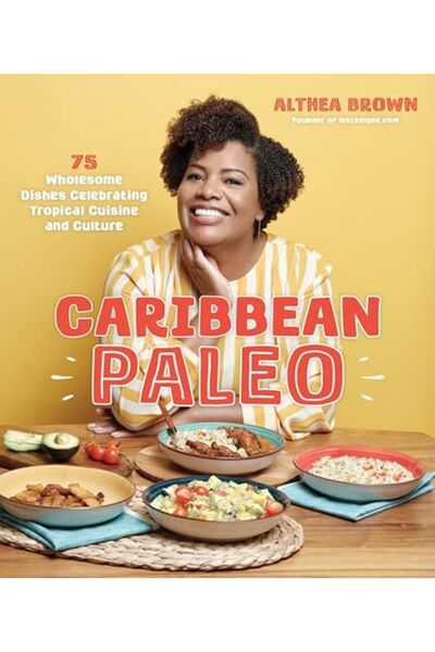 Macmillan Distribution Caribbean Paleo 75 Wholesome Dishes Celebrating Tropic...