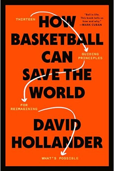 POTTER/TEN SPEED/HARMONY/RODALE How Basketball Can Save The World