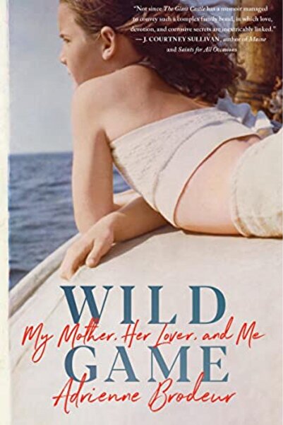 Harper Collins Wild Game My Mother Her Lover And Me