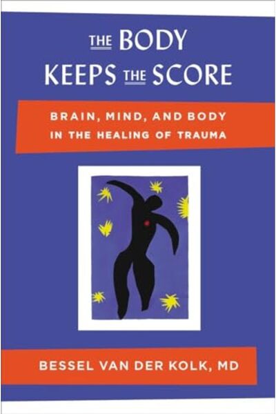 Penguin Random House The Body Keeps The Score Brain Mind And Body In The Heal...