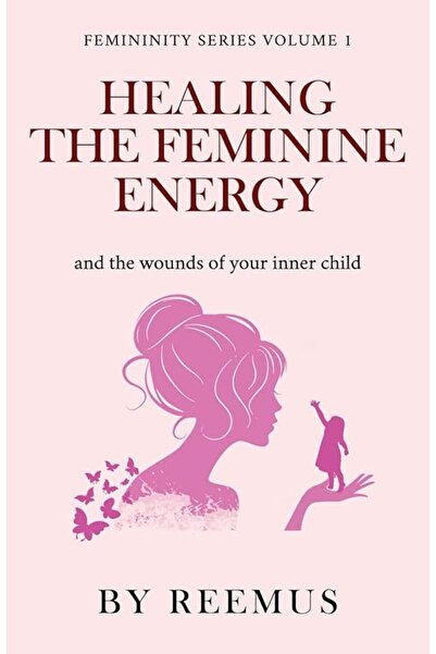 Ingram Healing The Feminine Energy & The Wounds Of Your Inner Child