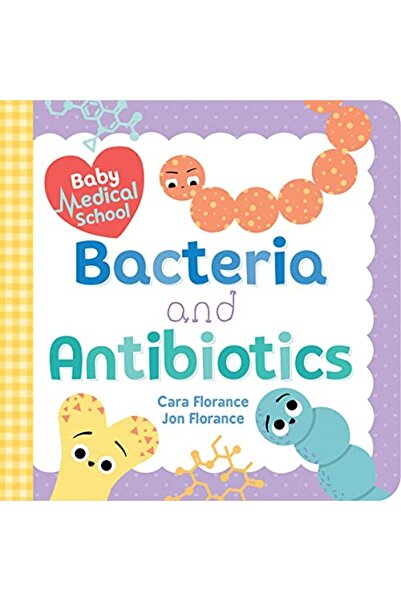 Sourcebook Baby Medical School Bacteria And Antibiotics