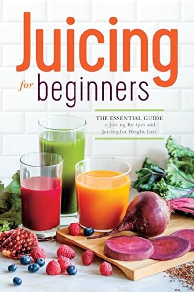 Sourcebook Juicing For Beginners The Essential Guide To Juicing Recipes And J...