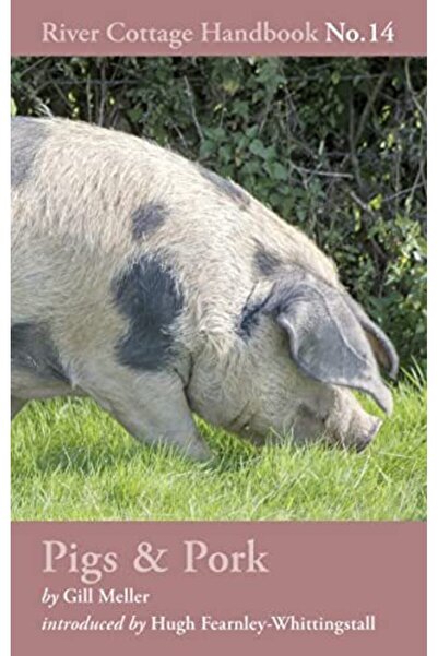 Bloomsbury Publishing Plc Pigs And Pork River Cottage Handbook No14
