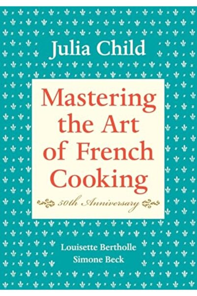 Penguin Random House Mastering The Art Of French Cooking Volume One 1 Fortiet...