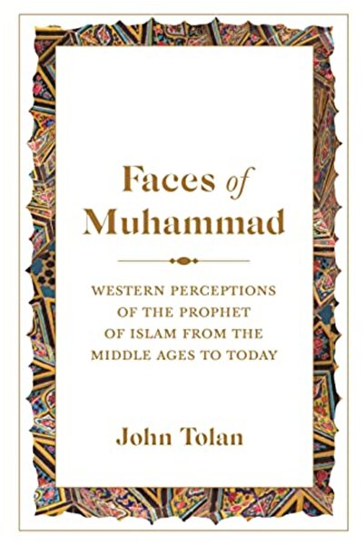 Princeton University Press Faces Of Muhammad Western Perceptions Of The Proph...