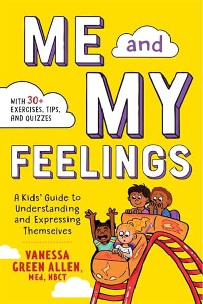 Simon Schuster Me And My Feelings A Kids Guide To Understanding And Expressin...