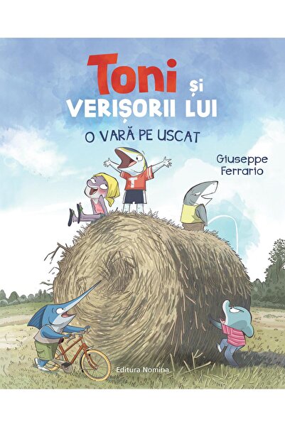Editura Nomina Toni si verisorii lui. O vara pe uscat, Giuseppe F