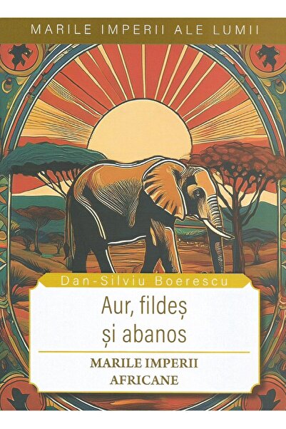 Editura Neverland Aur, fildes si abanos. Marile imperii africane, Da