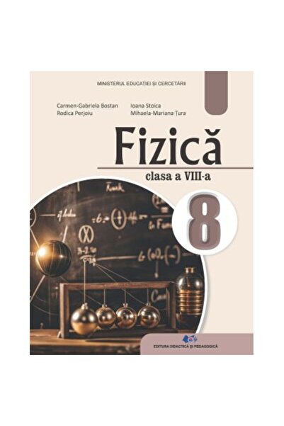 Didactica si Pedagogica Fizică - Clasa a VIII-a - Manual - Carmen-gabriela Bostan