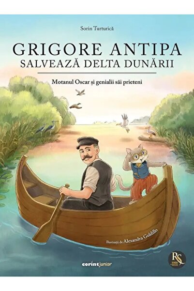 Corint Grigore Antipa salvează Delta Dunării. Pisica Oscar și prietenii lui geniali, Sorin Turturica