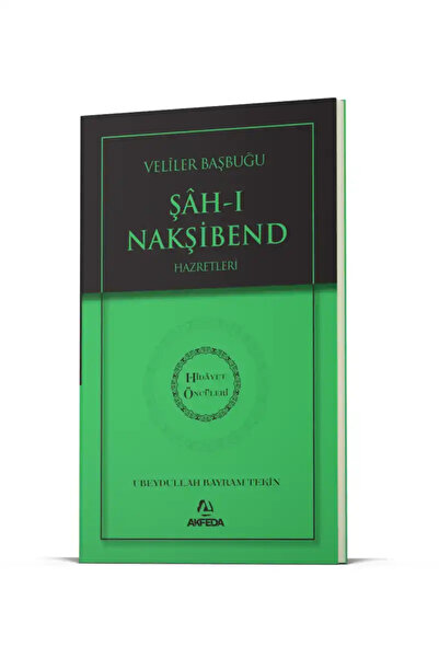 Ahıska Yayınevi Evliyalar Başbuğu Şahı Nakşibend Hz. - Hidayet Öncüleri 8