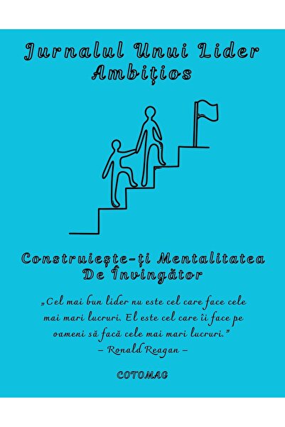Cotomag Jurnalul Unui Lider Ambitios - Construeste-ti Mentalitatea De Invingator / Motivatie / Incredere