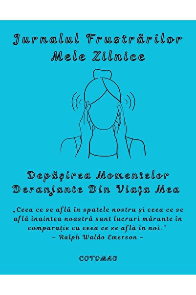 Cotomag Jurnalul Frustrarilor Mele Zilnice - Depasirea Momentelor Deranjante Din Viata Mea / Dezvoltare