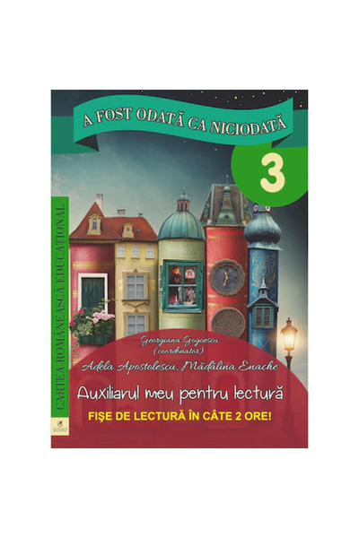 Cartea Romaneasca A fost odată ca niciodată, în clasa a III-a. Asistenta mea ...