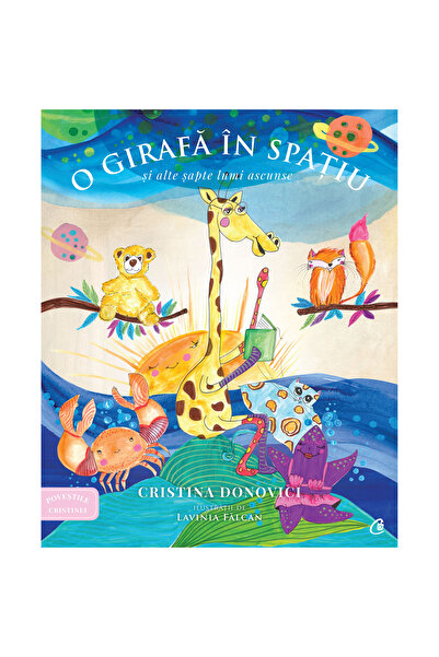 Curtea Veche Poveștile Cristinei. O girafă în spațiu și alte șapte lumi ascun...