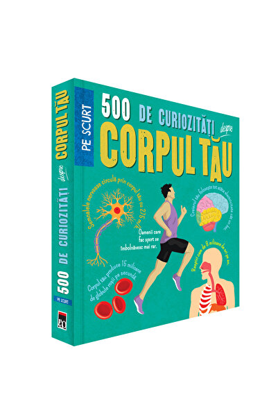 Rao 500 de curiozitati despre corpul tau