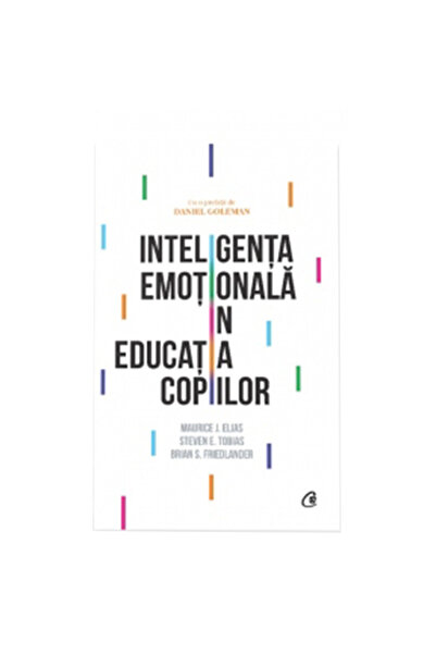 Curtea Veche Emotional Intelligence in Child Education. 4th Ed - Maurice J. E...