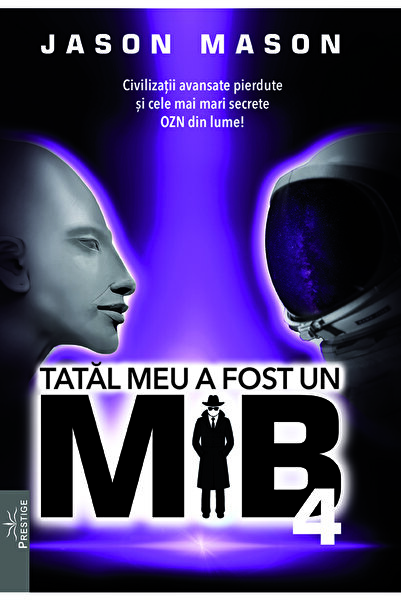 Editura Prestige My Father Was a MIB. Volume 4 - Jason Mason, Jan van Helsing