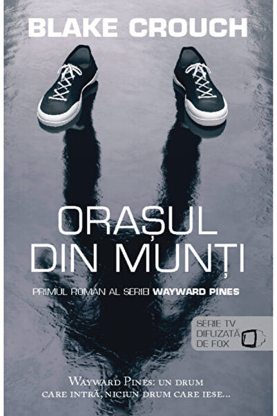 Rao Orasul din munti (seria Wayward Pines vol. 1)