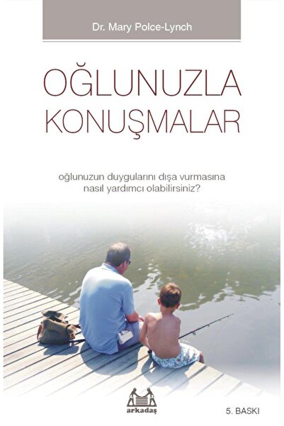 Genel Markalar Oğlunuzla Konuşmalar - Oğlunuzun Duygularını Dışa Vurmasına Na...