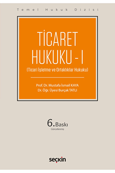 Seçkin Yayıncılık Ticaret Hukuku – I (THD) / Burçak Tatlı / / 9786253812966
