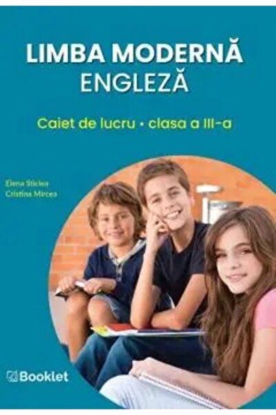 Booklet Engleză modernă - Clasa a III-a - Caiet de lucru - Elena Sticlea, Cri...