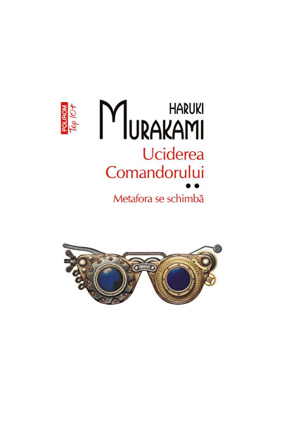 Polirom Uciderea comandantului. Volumul II. Schimbările metaforei (ediție bro...