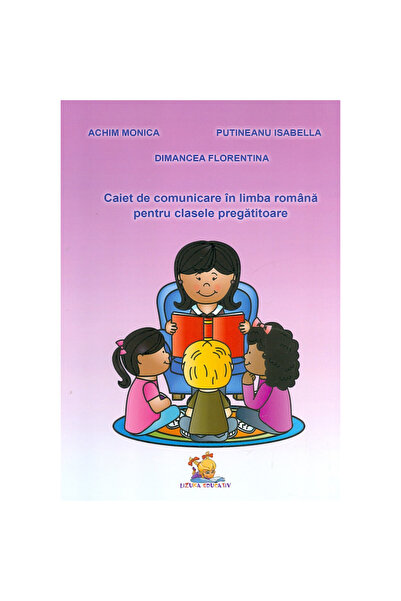 Lizuka Educativ Caiet de comunicare în limba română pentru clasa pregătitoare...