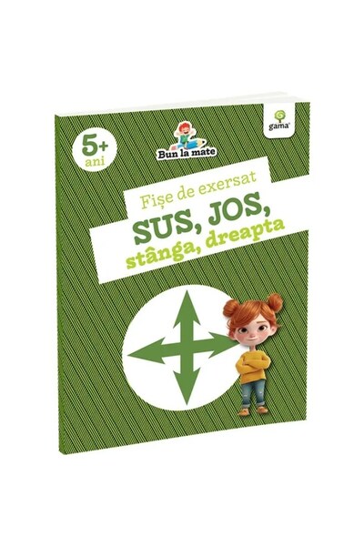 Gama Fișe de exerciții. Sus, Jos, Stânga, Dreapta. Bun la matematică 5 ani+