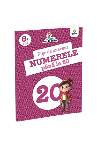 Gama Fișe de exerciții cu numere până la 20. Bun la matematică 6 ani+