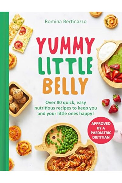 Thorsons Yummy Little Belly Over 80 Quick Easy Nutritious Recipes To Keep You...
