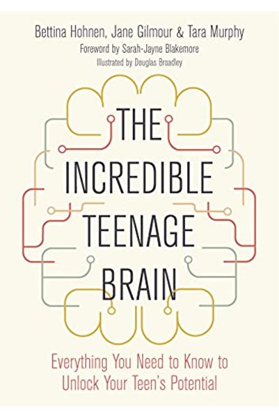 Hachette The Incredible Teenage Brain Everything You Need To Know To Unlock Y...