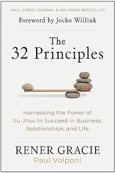 Penguin Random House The 32 Principles Harnessing The Power Of Jiujitsu To Su...