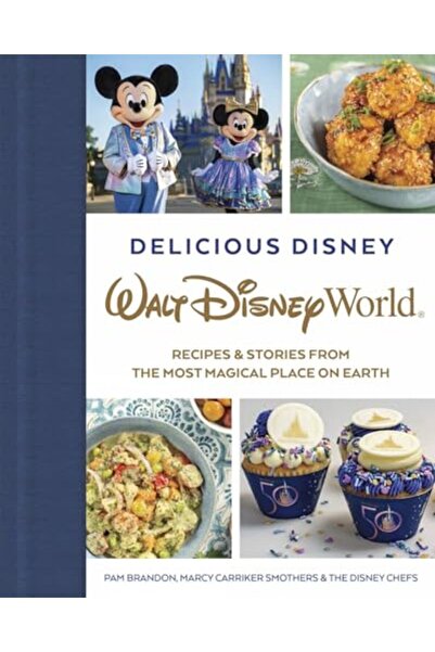 Penguin Random House Delicious Disney Walt Disney World Recipes & Stories Fro...
