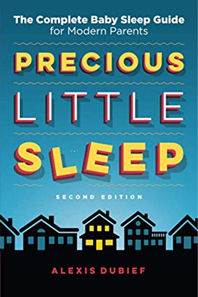 Ingram Precious Little Sleep The Complete Baby Sleep Guide For Modern Parents