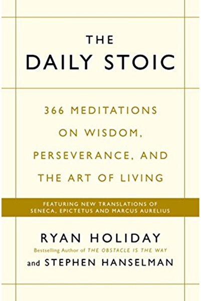 Hachette The Daily Stoic 366 Meditations On Wisdom Perseverance And The Art O...