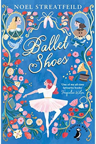 Penguin Random House Ballet Shoes A Puffin Book