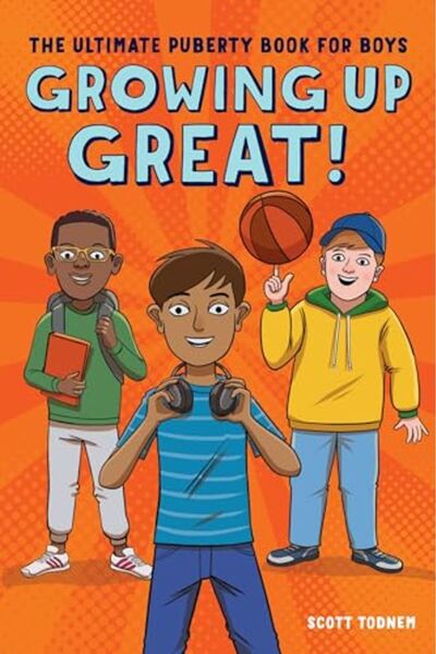 Sourcebook Growing Up Great The Ultimate Puberty Book For Boys