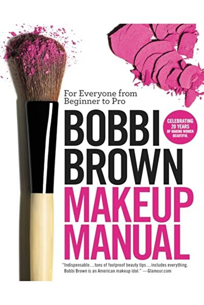 Grand Central Publishing Bobbi Brown Makeup Manual For Everyone From Beginner...