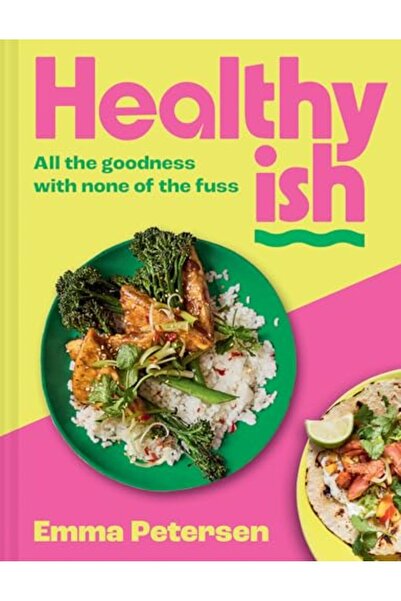 Pavilion Books Healthyish All The Goodness With None Of The Fuss