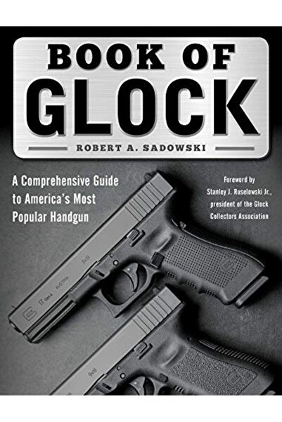 Simon Schuster Book Of Glock A Comprehensive Guide To Americas Most Popular H...