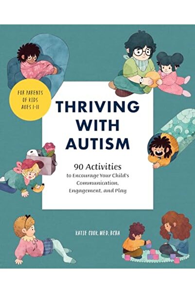 Sourcebook Thriving With Autism 90 Activities To Encourage Your Childs Commun...