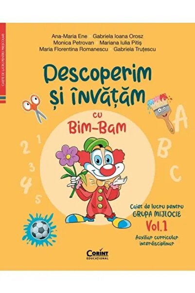 Corint Caiet de lucru pentru grupa mijlocie. Vol. 1. Descoperă și învață cu B...